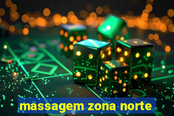 massagem zona norte